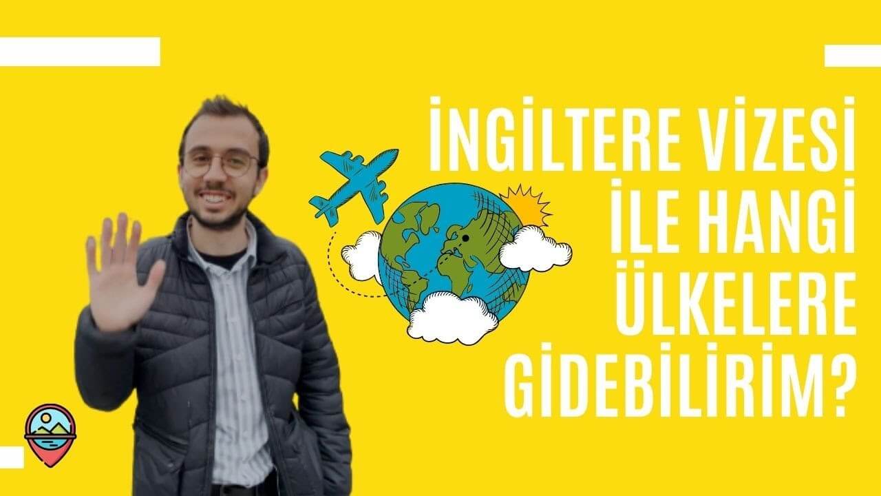 ingiltere vizesi ile başka hangi ülkelere gidebilirim