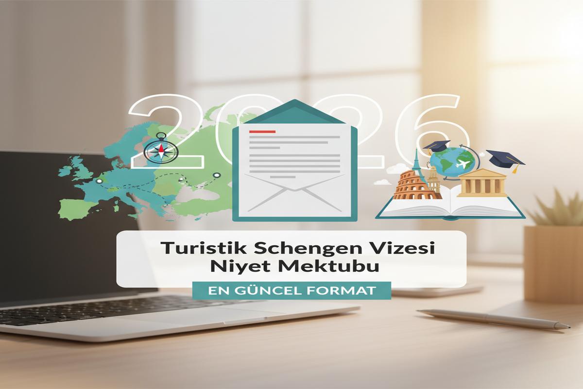 2026 Schengen Vizesi İçin Güncel Niyet Mektubu Örneği