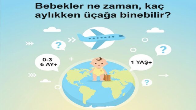 Bebekler Uçağa Kaç Aylıkken Binebilir? İşte Cevabı!