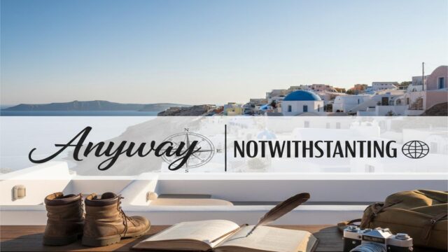 Anyway yerine Notwithstanding: Resmî Kullanım ve Doğru Ton