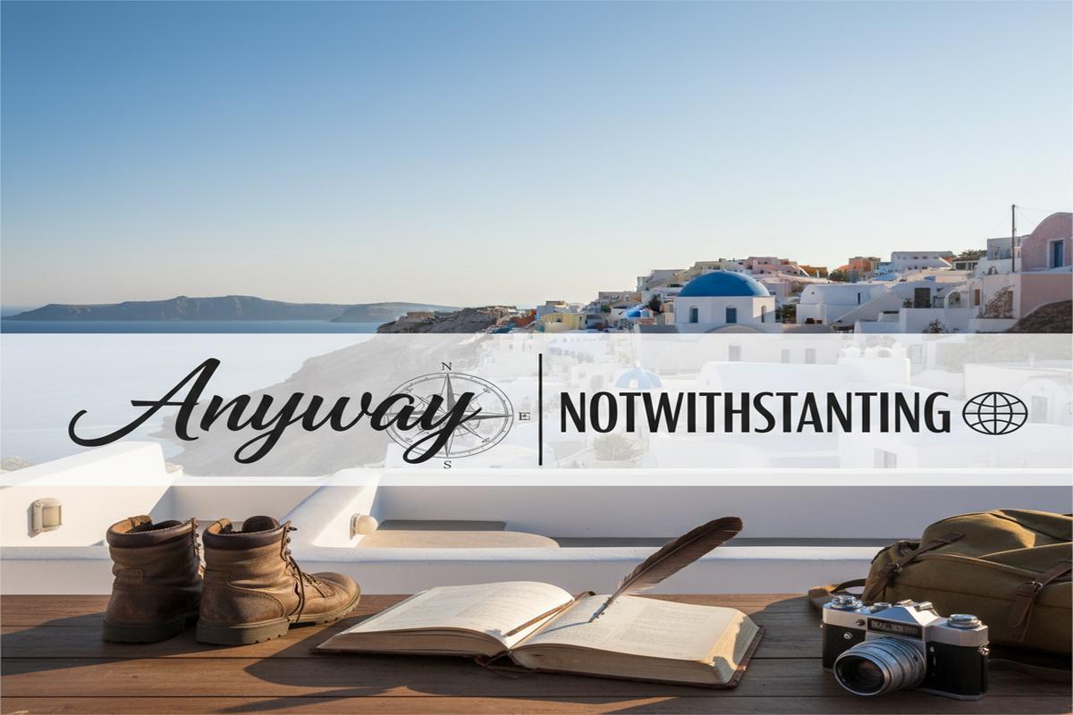 Anyway yerine Notwithstanding: Resmî Kullanım ve Doğru Ton