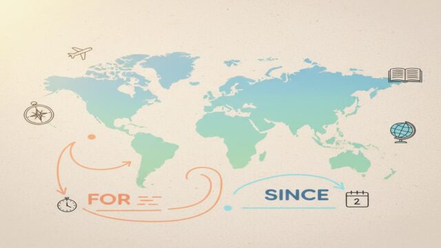 For ve Since: Farkı, Kullanımı, Zamanlar ve Örnekler