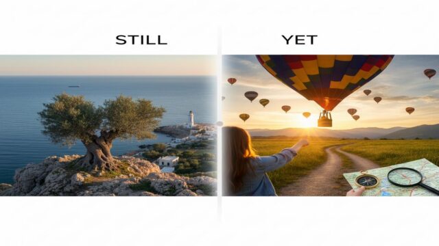 Still ve Yet: Doğru Kullanım, Örnekler ve Sınav İpuçları